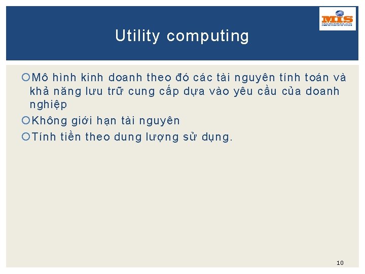 Utility computing Mô hình kinh doanh theo đó các tài nguyên tính toán và