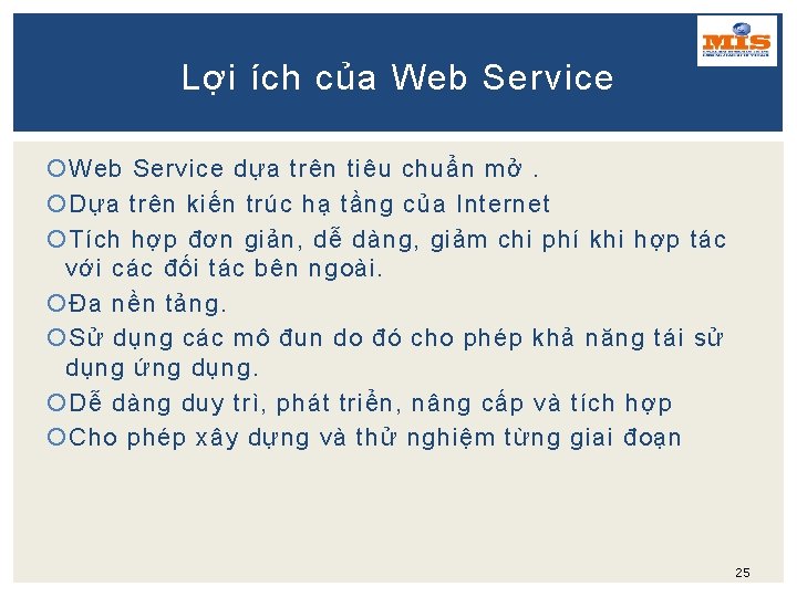 Lợi ích của Web Service dựa trên tiêu chuẩn mở. Dựa trên kiến trúc