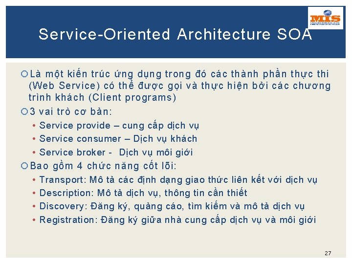 Service-Oriented Architecture SOA Là một kiến trúc ứng dụng trong đó các thành phần