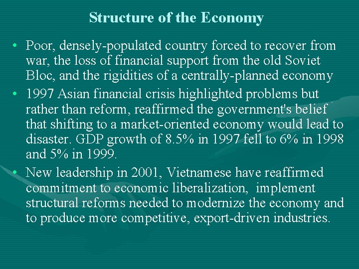 Structure of the Economy • Poor, densely-populated country forced to recover from war, the