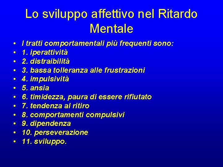 Lo sviluppo affettivo nel Ritardo Mentale • • • I tratti comportamentali più frequenti