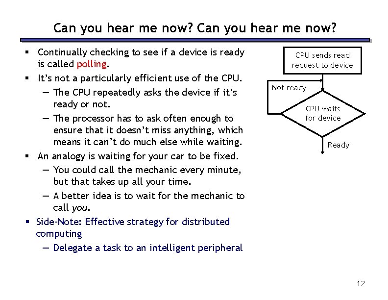 Can you hear me now? § Continually checking to see if a device is