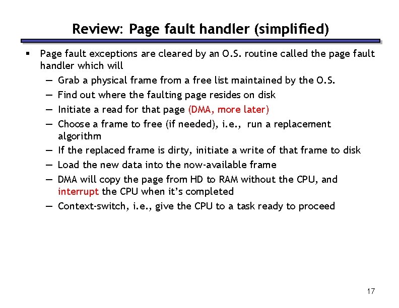 Review: Page fault handler (simplified) § Page fault exceptions are cleared by an O.