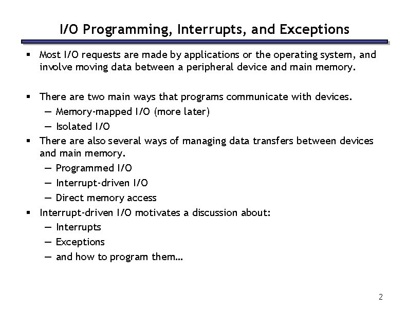 I/O Programming, Interrupts, and Exceptions § Most I/O requests are made by applications or