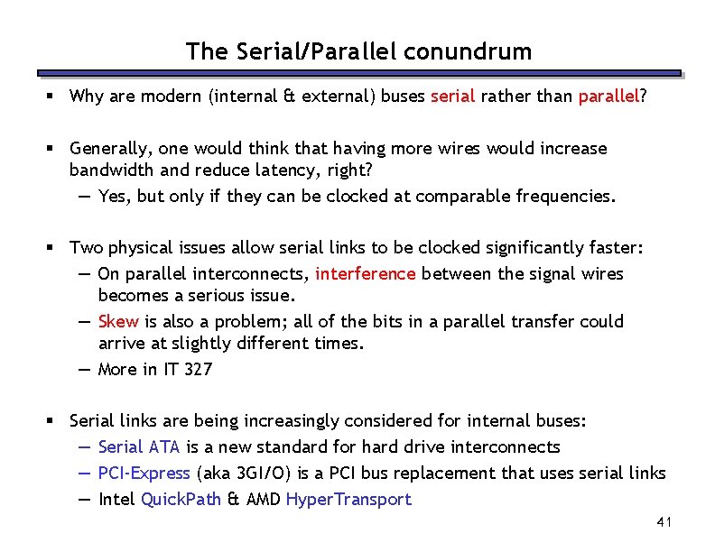 The Serial/Parallel conundrum § Why are modern (internal & external) buses serial rather than