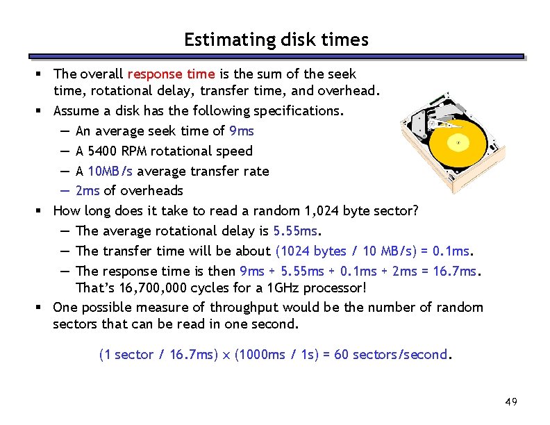 Estimating disk times § The overall response time is the sum of the seek