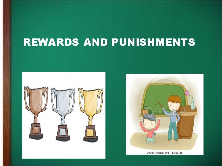 REWARDS AND PUNISHMENTS 