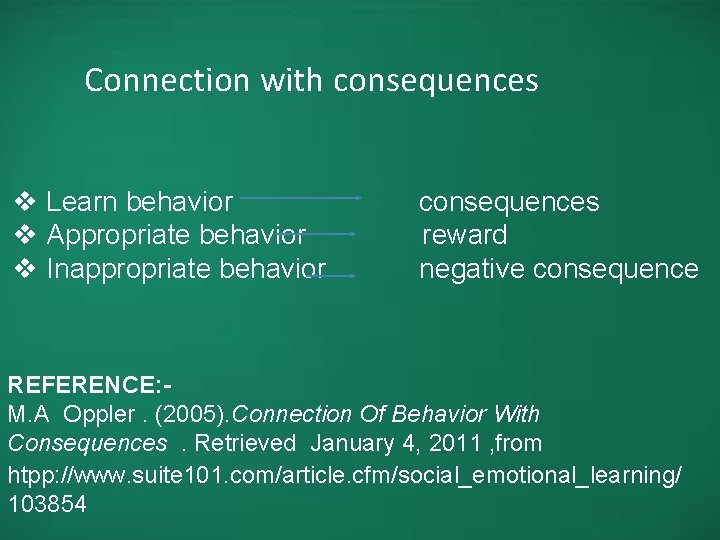 Connection with consequences v Learn behavior v Appropriate behavior v Inappropriate behavior consequences reward