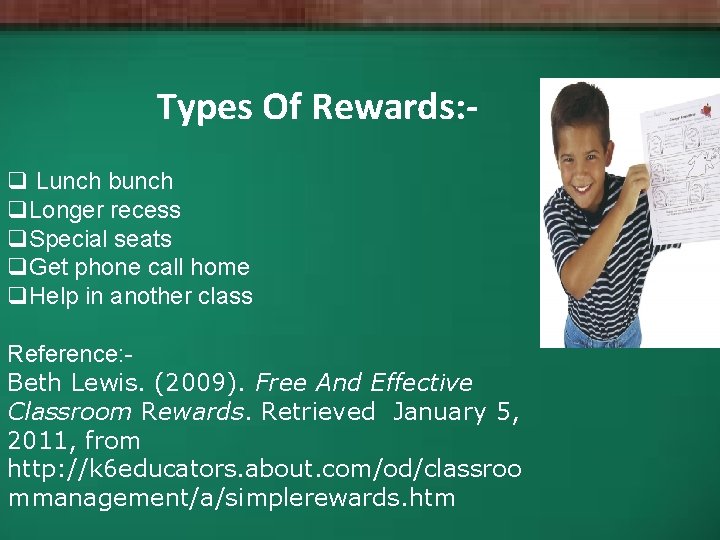 Types Of Rewards: q Lunch bunch q. Longer recess q. Special seats q. Get