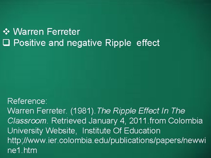 v Warren Ferreter q Positive and negative Ripple effect Reference: Warren Ferreter. (1981). The