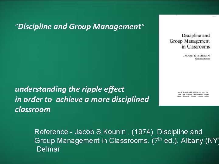 “Discipline and Group Management” understanding the ripple effect in order to achieve a more