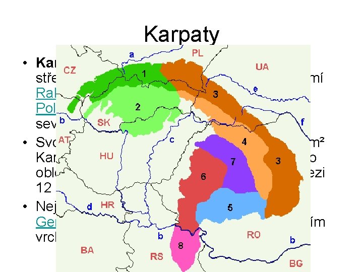 Karpaty • Karpaty jsou rozsáhlé pásmové pohoří ve střední a východní Evropě. Zasahují na