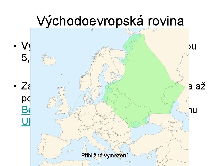 Východoevropská rovina • Východoevropská rovina je s rozlohou 5, 5 mil. km² největší rovinou