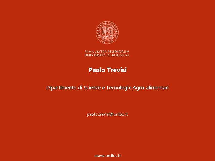 Paolo Trevisi Dipartimento di Scienze e Tecnologie Agro-alimentari paolo. trevisi@unibo. it www. unibo. it