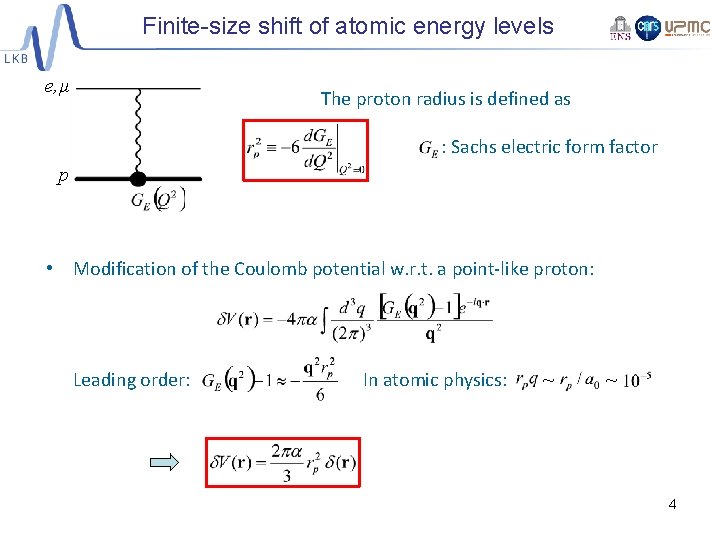 Finite-size shift of atomic energy levels e, µ The proton radius is defined as