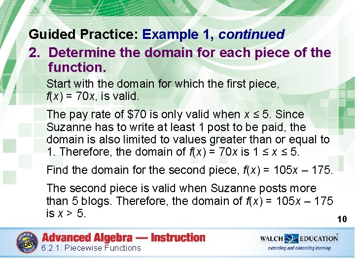 Guided Practice: Example 1, continued 2. Determine the domain for each piece of the