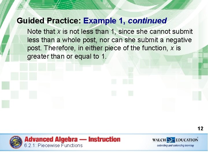 Guided Practice: Example 1, continued Note that x is not less than 1, since