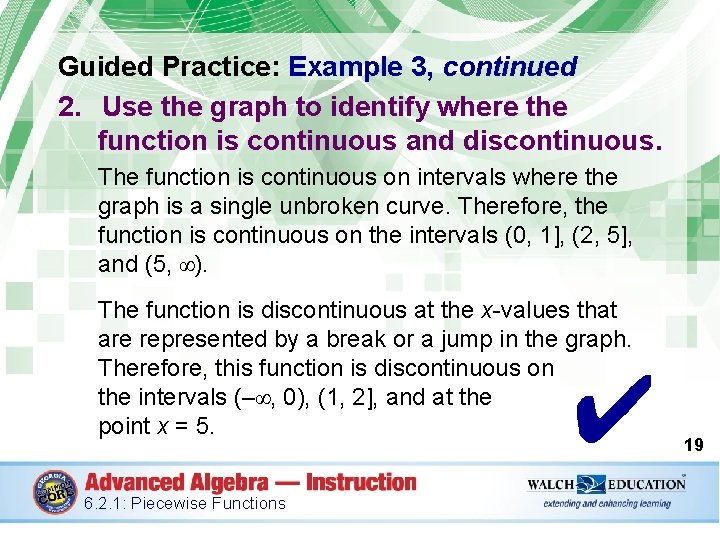 Guided Practice: Example 3, continued 2. Use the graph to identify where the function
