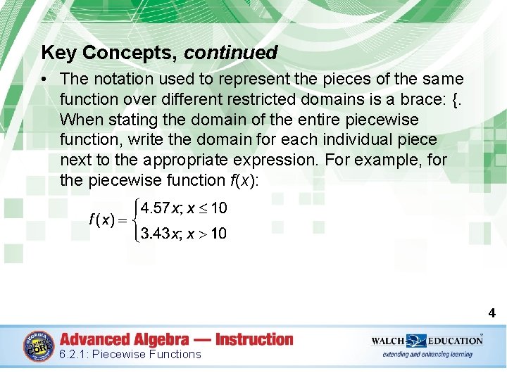 Key Concepts, continued • The notation used to represent the pieces of the same