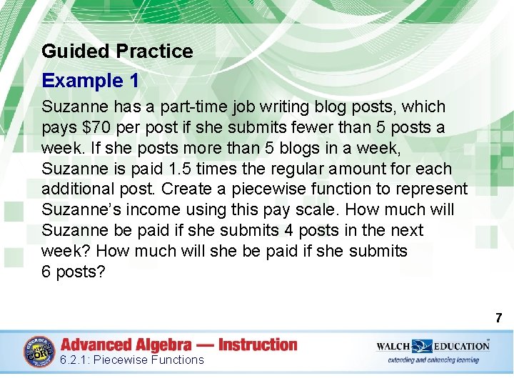 Guided Practice Example 1 Suzanne has a part-time job writing blog posts, which pays