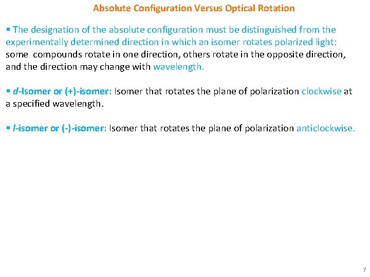 Absolute Configuration Versus Optical Rotation § The designation of the absolute configuration must be