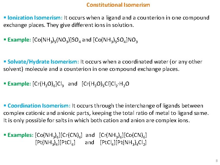 Constitutional Isomerism § Ionization Isomerism: It occurs when a ligand a counterion in one