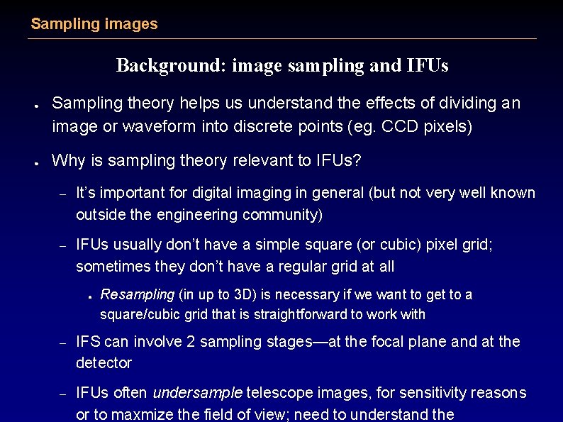 Sampling images Background: image sampling and IFUs ● ● Sampling theory helps us understand