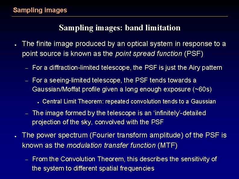 Sampling images: band limitation ● The finite image produced by an optical system in