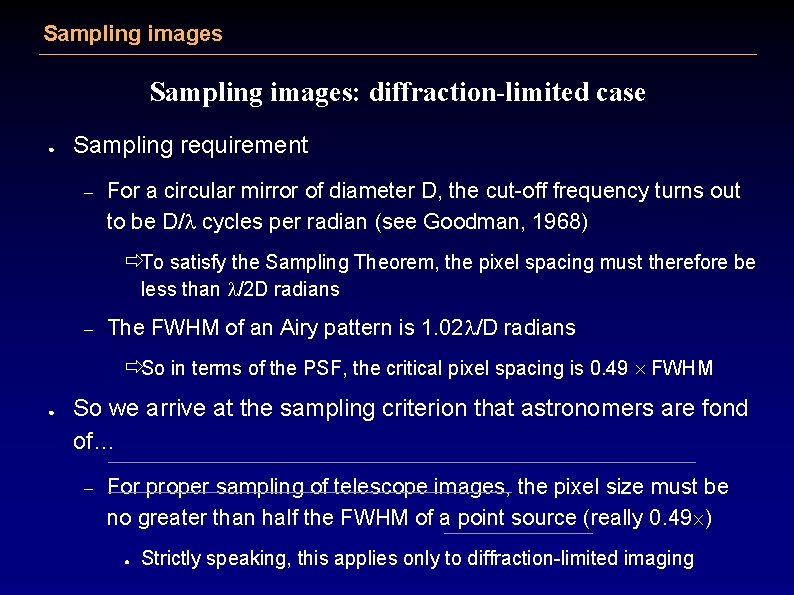 Sampling images: diffraction-limited case ● Sampling requirement – For a circular mirror of diameter