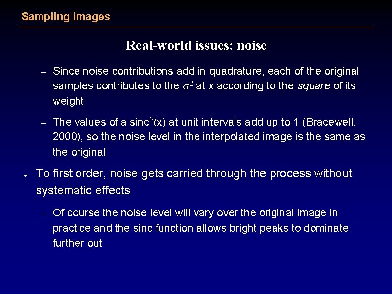 Sampling images Real-world issues: noise ● – Since noise contributions add in quadrature, each