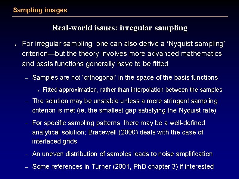 Sampling images Real-world issues: irregular sampling ● For irregular sampling, one can also derive