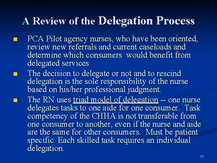 A Review of the Delegation Process n n n PCA Pilot agency nurses, who