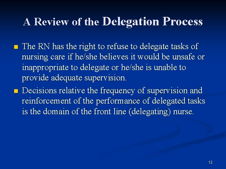 A Review of the Delegation Process n n The RN has the right to