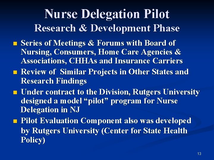 Nurse Delegation Pilot Research & Development Phase n n Series of Meetings & Forums