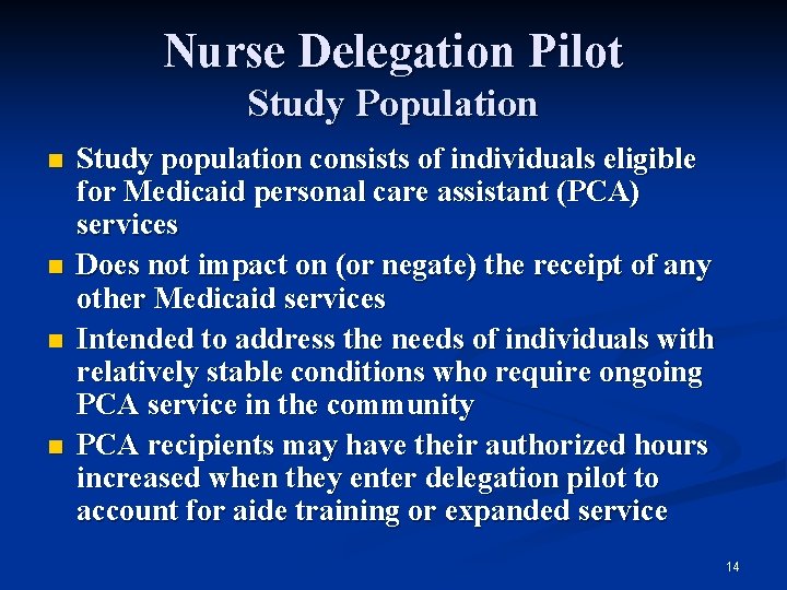 Nurse Delegation Pilot Study Population n n Study population consists of individuals eligible for