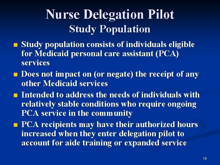 Nurse Delegation Pilot Study Population n n Study population consists of individuals eligible for