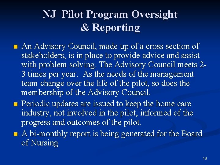 NJ Pilot Program Oversight & Reporting n n n An Advisory Council, made up