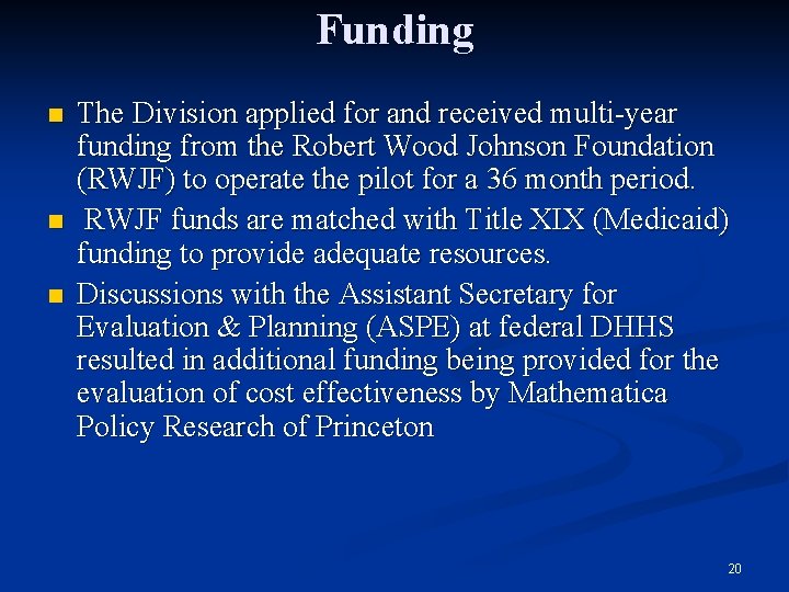 Funding n n n The Division applied for and received multi-year funding from the