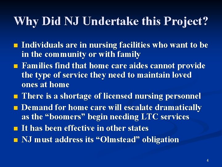 Why Did NJ Undertake this Project? n n n Individuals are in nursing facilities