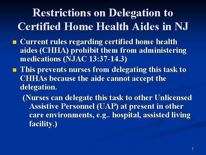 Restrictions on Delegation to Certified Home Health Aides in NJ n n Current rules