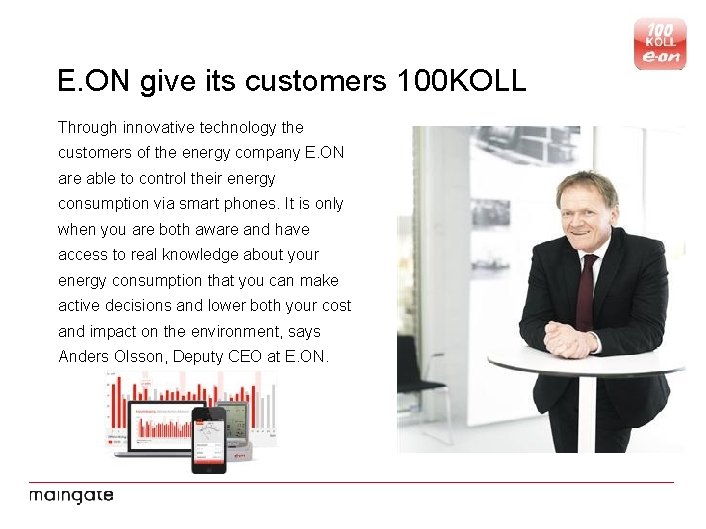 E. ON give its customers 100 KOLL Through innovative technology the customers of the