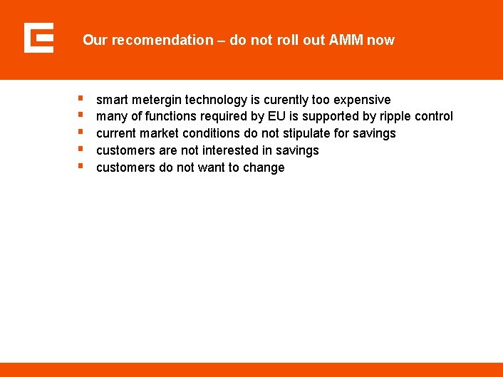 Our recomendation – do not roll out AMM now § § § smart metergin