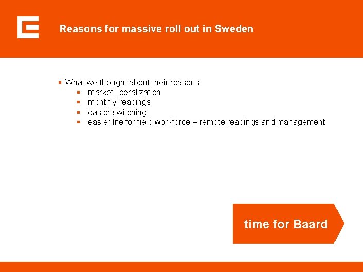 Reasons for massive roll out in Sweden § What we thought about their reasons