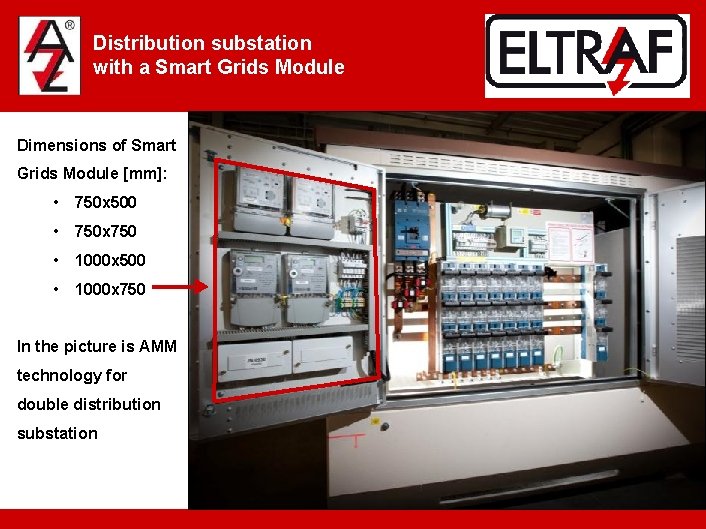 Distribution substation with a Smart Grids Module Dimensions of Smart Grids Module [mm]: •
