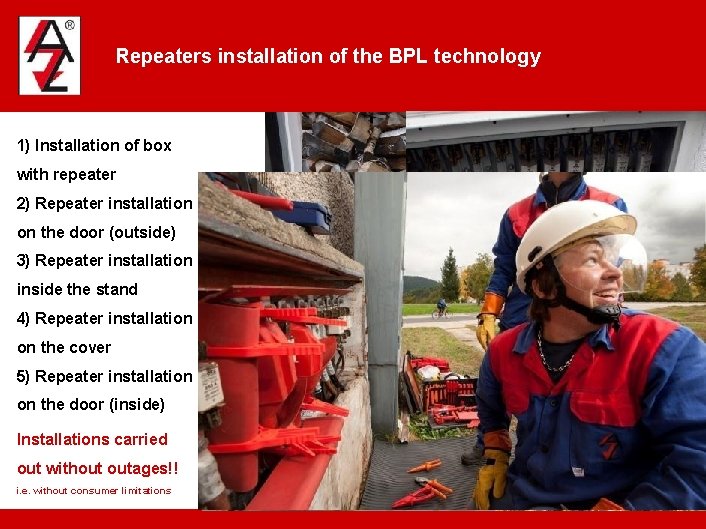 Repeaters installation of the BPL technology 1) Installation of box with repeater 2) Repeater