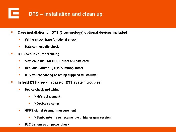 DTS – installation and clean up § § § Case installation on DTS (5