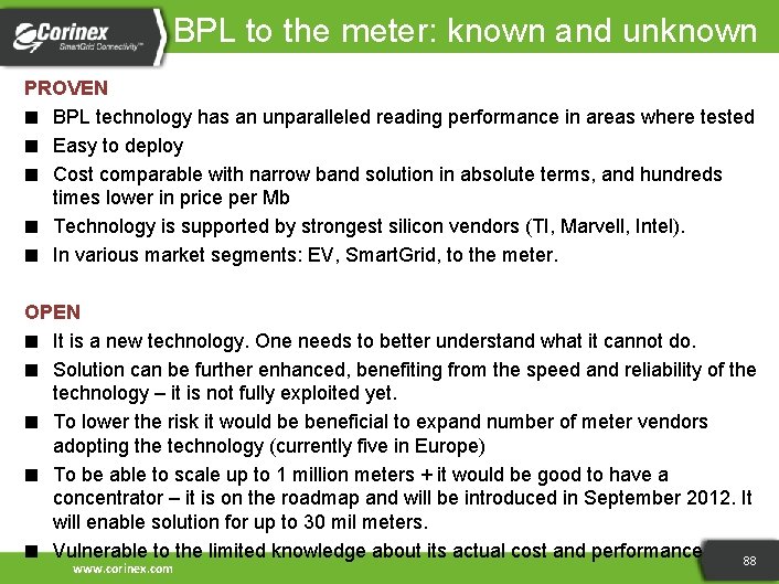  BPL to the meter: known and unknown PROVEN ■ BPL technology has an
