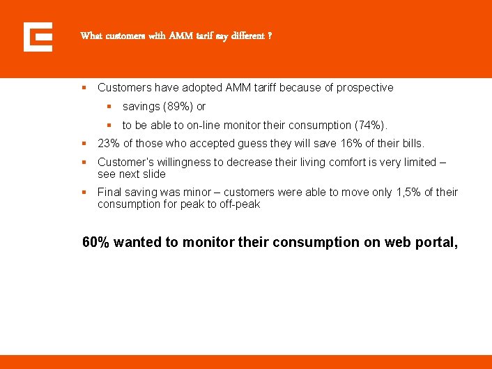 What customers with AMM tarif say different ? § Customers have adopted AMM tariff