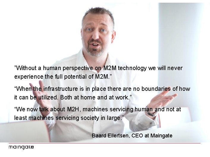 ”Without a human perspective on M 2 M technology we will never experience the