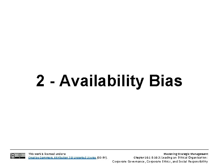 2 - Availability Bias This work is licensed under a Creative Commons Attribution 3.